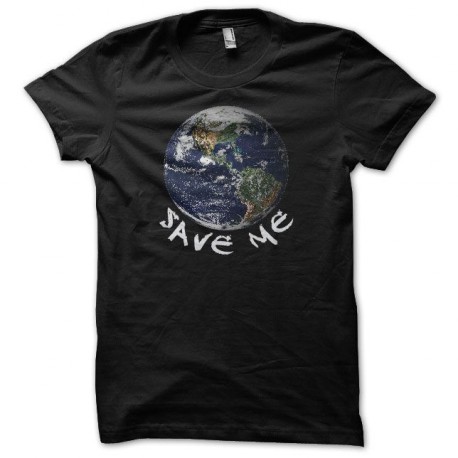 Tee shirt écologie Planète Terre Save Me noir