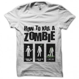 T Shirt how to kill zombie white