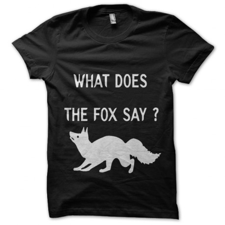 T Shirt the fox say ? black