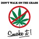 Don't Walk On The Grass, Smoke it ! - blanc