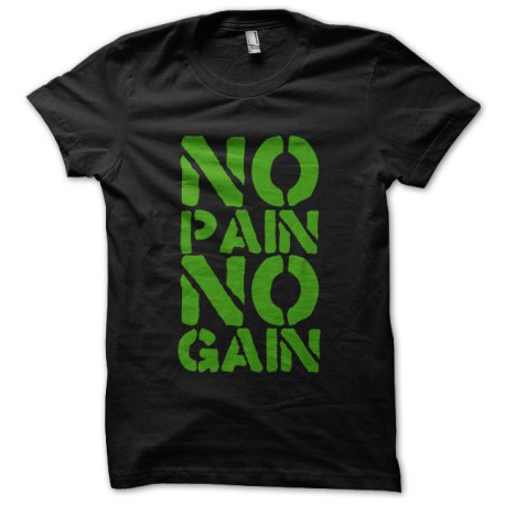 Tee Shirt  No Pain No Gain Green on Black